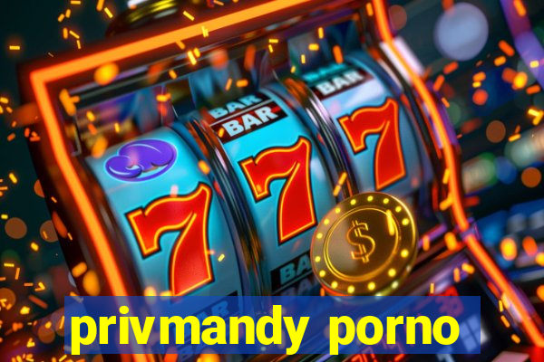 privmandy porno